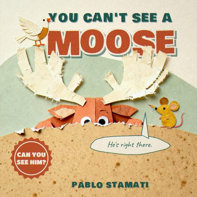 You Can’t See a Moose